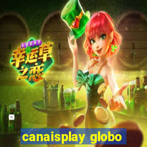 canaisplay globo